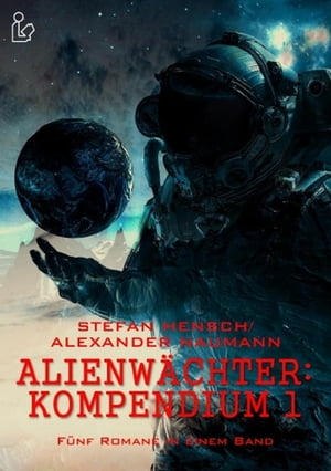 Alienwächter - Kompendium 1