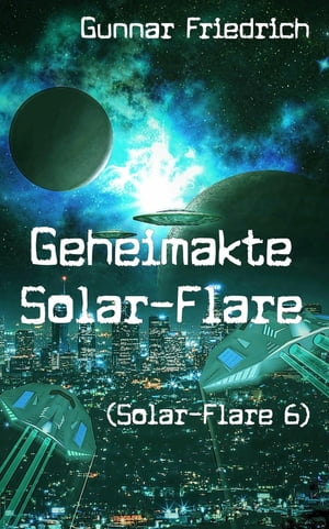 Geheimakte Solar-Flare (Solar-Flare 6)【電子