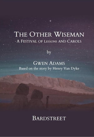 The Other Wiseman: A Festival of Lessons and Carols