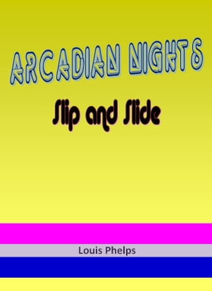 Arcadian Nights: Slip and Slide【電子書籍