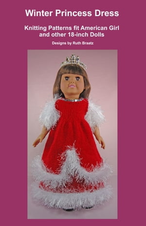 Winter Princess Dress, Knitting Patterns fit American Girl and other 18-Inch Dolls