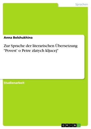 Zur Sprache der literarischen Übersetzung 'Povest' o Petre zlatych kljucej'