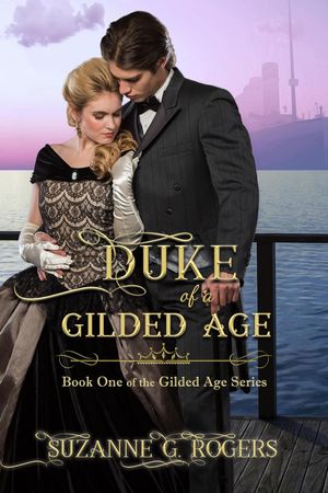 Duke of a Gilded Age【電子書籍】 Suzanne G. Rogers