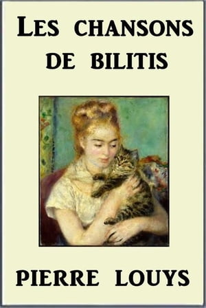 Les chansons de Bilitis【電子書籍】[ Pierr