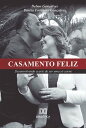 Casamento Feliz desenvolvendo a arte de ser uma s carne【電子書籍】 Delmo Gon alves