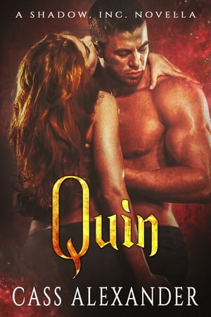 Quin: A Shadow, Inc. Novella【電子書籍】[ Cass Alexander ]