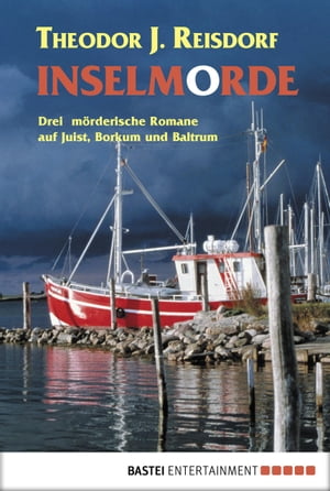 Inselmorde 3 m?rderische Romane auf Juist, Borkum und BaltrumŻҽҡ[ Theodor J. Reisdorf ]