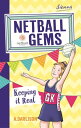 Netball Gems 6: Keeping it Real【電子書籍】[ Aleesah Darlison ]