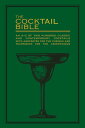 The Cocktail Bible An A-Z of two hundred classic and contemporary cocktail recipes, with anecdotes for the curious and tips and techniques for the adventurous【電子書籍】 Pyramid