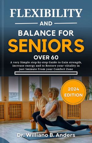 FLEXIBILITY AND BALANCE FOR SENIORS OVER 60