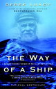 The Way of a Ship A Square-Rigger Voyage in the Last Days of Sail【電子書籍】[ Derek L...