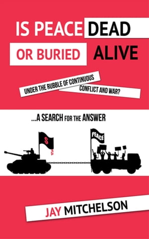 Is Peace Dead or Buried alive under the rubble of continuous conflict and war?