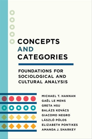 Concepts and Categories Foundations for Sociological and Cultural Analysis