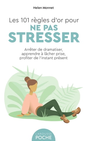 Les 101 r?gles d'or pour ne pas stresser【電子書籍】[ Helen Monnet ]
