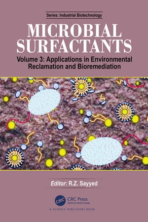 Microbial Surfactants Volume 3: Applications in Environmental Reclamation and Bioremediation