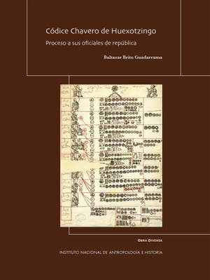 C?dice Chavero de Huextozingo Procesos a sus oficiales de rep?blica【電子書籍】[ Baltazar Brito Guadarrama ]