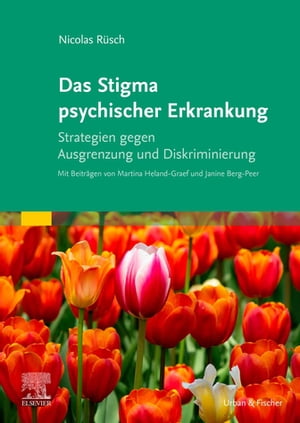 Das Stigma psychischer Erkrankung Strategien gegen Diskriminierung und Ausgrenzung