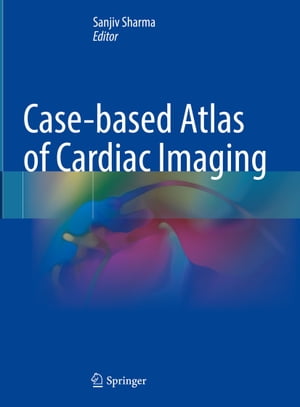 Case-based Atlas of Cardiac Imaging