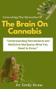 Unraveling The Mysteries Of The Brain On Cannabis "Understanding Recreational and Medicinal Marijuana: What You Need to Know."