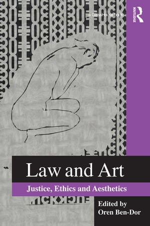 Law and Art Justice, Ethics and Aesthetics【電子書籍】