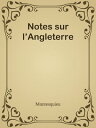 Notes sur l’Angleterre