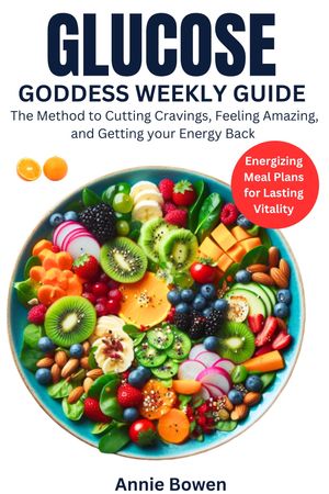 GLUCOSE GODDESS WEEKLY GUIDE