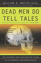 ŷKoboŻҽҥȥ㤨Dead Men Do Tell Tales The Strange and Fascinating Cases of a Forensic AnthropologistŻҽҡ[ William R. Maples ]פβǤʤ1,247ߤˤʤޤ