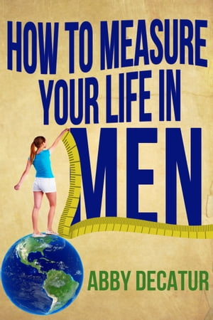ŷKoboŻҽҥȥ㤨How to Measure Your Life in MenŻҽҡ[ Abby Decatur ]פβǤʤ131ߤˤʤޤ