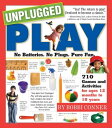 Unplugged Play No Batteries. No Plugs. Pure Fun.【電子書籍】 Bobbi Conner