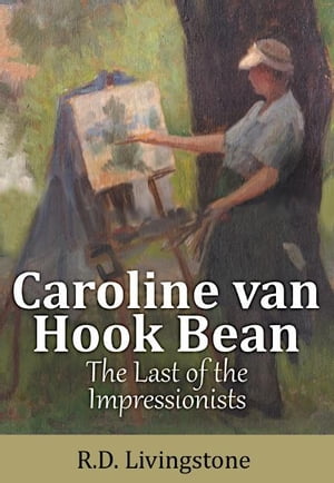 Caroline van Hook Bean: The Last of the Impressionists