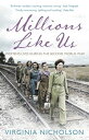 Millions Like Us Women's Lives in the Second World War【電子書籍】[ Virginia Nicholson...