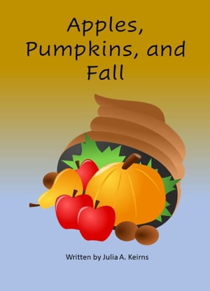 Apples, Pumpkins, and Fall