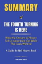 Summary of The Fourth Turning Is Here What the Seasons of History Tell Us about How and When This Crisis Will End A Guide To Neil Howe 039 s Book【電子書籍】 Tina Evans