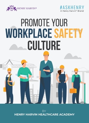 PROMOTE YOUR WORKPLACE SAFETY CULTURE