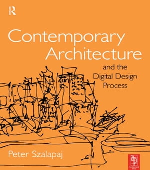 Contemporary Architecture and the Digital Design Process