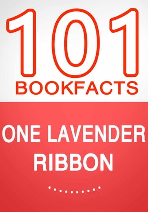 One Lavender Ribbon - 101 Amazing Facts You Didn't Know【電子書籍】[ G Whiz ]