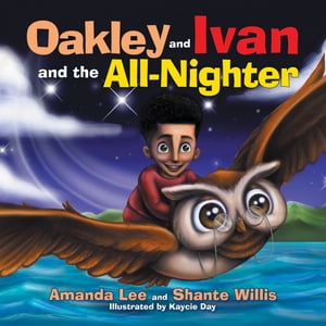 Oakley and Ivan and the All-Nighter【電子書