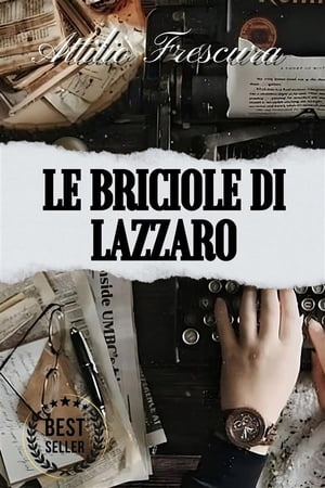 Le briciole di Lazzaro - Novelle include BiografiaŻҽҡ[ Attilio Frescura ]