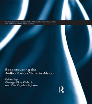 Reconstructing the Authoritarian State in Africa【電子書籍】