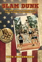 ŷKoboŻҽҥȥ㤨Slam Dunk: The True Story of Basketballs First Olympic Gold Medal TeamŻҽҡ[ Beth Fortenberry ]פβǤʤ465ߤˤʤޤ