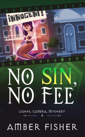 No Sin, No Fee Lights, Camera, Mystery, #4【電子書籍】[ Amber Fisher ]