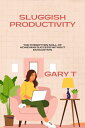 ŷKoboŻҽҥȥ㤨Sluggish Productivity The Forgotten Skill Of Achieving Success Without ExhaustionŻҽҡ[ Gary T ]פβǤʤ877ߤˤʤޤ