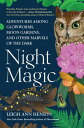 Night Magic Adventures Among Glowworms, Moon Gardens, and Other Marvels of the Dark【電子書籍】 Leigh Ann Henion