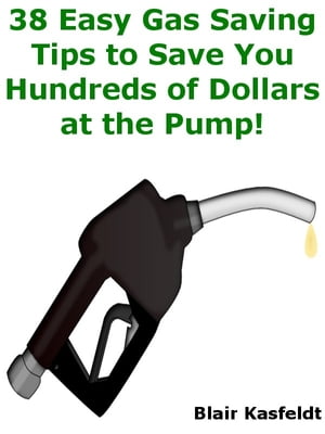 38 Easy Gas Saving Tips to Save You Hundreds of Dollars at the Pump!