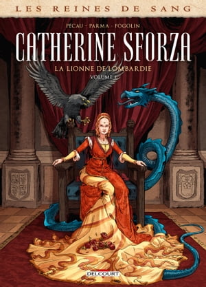 Les Reines de sang - Catherine Sforza, la lionne