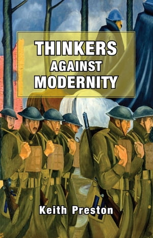 Thinkers Against Modernity