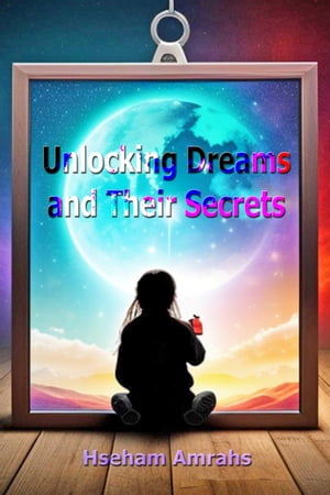 Unlocking Dreams and Their Secrets