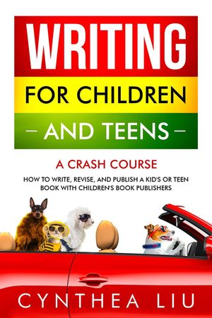 Writing for Children and Teens: A Crash Course