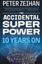 The Accidental Superpower : The Next Generation of American Preeminence and the Coming Global Disorder by Peter Zeihan【電子書籍】 Felix D. Ford