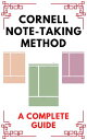 Cornell Note-Taking Method; A Complete Guide An Effective Note-Taking System For...